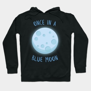 Once in a Blue Moon Hoodie